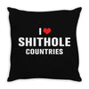 I Love Shithole Countries Throw Pillow