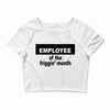 employee of the friggin month Crop Top