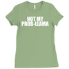not my prob llama Ladies Fitted T-Shirt
