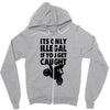 it's only illegal if you get caught Zipper Hoodie