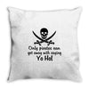 only pirates can get away Throw Pillow
