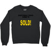 everything i touch turns to sold Crewneck Sweatshirt