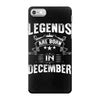 Legends Are Born In December iPhone 7 Case