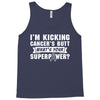 I Am Kicking Cancers Butt Whats Your Superpower? Tank Top