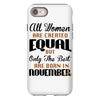 all women are created equal but only the best are born in november iPhone 8