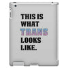 This is What Trans Looks Like iPad 3 and 4 Case