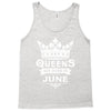 Queens Are Born In June Tank Top