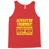 always be yourself t shirt Tank Top