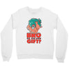 do you even gift Crewneck Sweatshirt