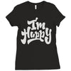i'm happy Ladies Fitted T-Shirt