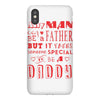 any man can be a father but it takes someone special to be a daddy 3 iPhoneX