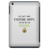 You Cant Make Everyone Happy You Are Not An Avocado iPad Mini
