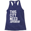 this city need superhero Racerback Tank