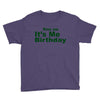 kiss me it's me birthday Youth Tee