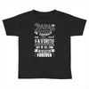 My Papa is Totally My Most Favorite Guy Of All Time Toddler T-shirt
