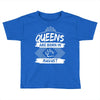 Queens Are Born In August Toddler T-shirt