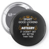 Smart Good Looking Actuary Doesnt Get Better Than Pin-back button