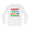 happy last day of school Long Sleeve Shirts