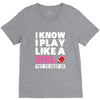 I Know I Play Like A Girl Try To Keep Up V-Neck Tee