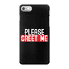 greet me iPhone 7 Case