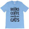 read books drink coffee eat chocolate pet cats T-Shirt