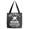 This Is What A Bad Ass Brother Looks Like Tote Bags