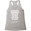 Surprise Surprise Mother Fucker The King Is Back Racerback Tank