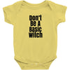 don't be a basic witch Baby Bodysuit