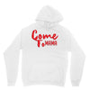 come Unisex Hoodie