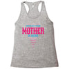 Have No Fear Mother Is Here Racerback Tank
