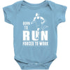 born to run forced to work Baby Bodysuit