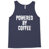 powered by coffee Tank Top