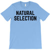 NATURAL SELECTION T-Shirt