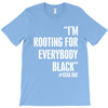 rooting for everybody t shirt. T-Shirt