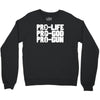 pro life, pro god, pro gun Crewneck Sweatshirt