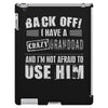 Back Off Crazy Granddad Afraid To Use Him iPad 3 and 4 Case
