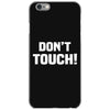 Don't Touch iPhone 6/6s Case