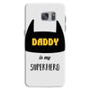 daddy is my superhero Samsung Galaxy S7