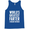 World's Greatest Farter I Mean Father Tank Top