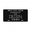 not only am i perfect License Plate