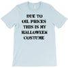 oil price halloween costume T-Shirt