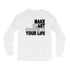 make smart choicees in your life Long Sleeve Shirts