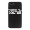 trust me i'm a doctor iPhone 7 Plus Case