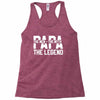 PAPA The Man The Myth The Legend T-Shirt Racerback Tank
