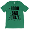 The Bad Ugly Good T-Shirt