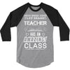This 1 ST Grade Teacher Has An Amazing! Class 3/4 Sleeve Shirt