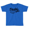 daddy 2017 Toddler T-shirt