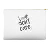 i don't care Accessory Pouches