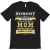 Nobody Is Perfect But If You Are A Mom You Are Pretty Damn Close T-Shirt