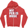 my pen is huge t shirt funny sex humor tee rude college manly crude pu Zipper Hoodie